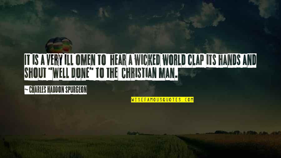 Gyoon Quotes By Charles Haddon Spurgeon: It is a very ill omen to hear Gyoon Quotes By Charles Haddon Spurgeon: It is a very ill omen to hear