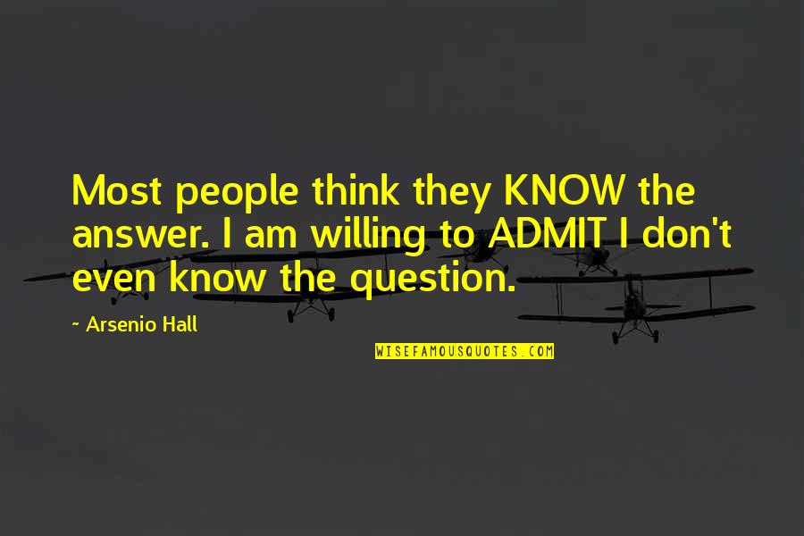 Gyprock Prices Quotes By Arsenio Hall: Most people think they KNOW the answer. I Gyprock Prices Quotes By Arsenio Hall: Most people think they KNOW the answer. I