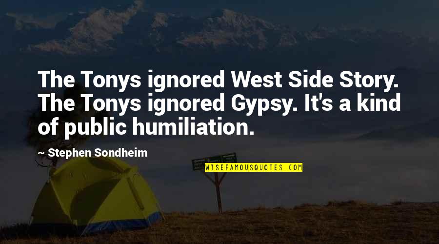 Gypsy Cob Quotes By Stephen Sondheim: The Tonys ignored West Side Story. The Tonys