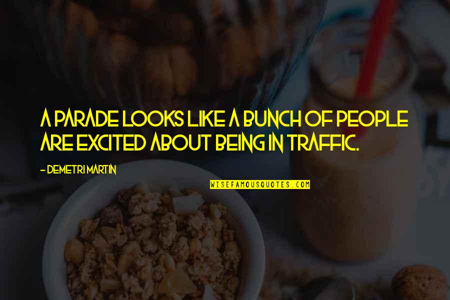 Gypsy Curses Quotes By Demetri Martin: A parade looks like a bunch of people