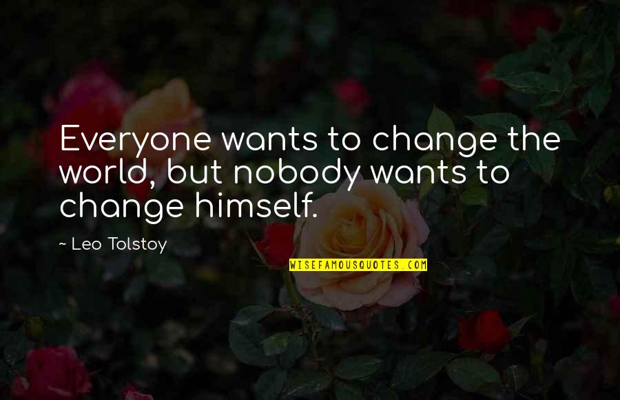Gypsy Fortune Teller Quotes By Leo Tolstoy: Everyone wants to change the world, but nobody