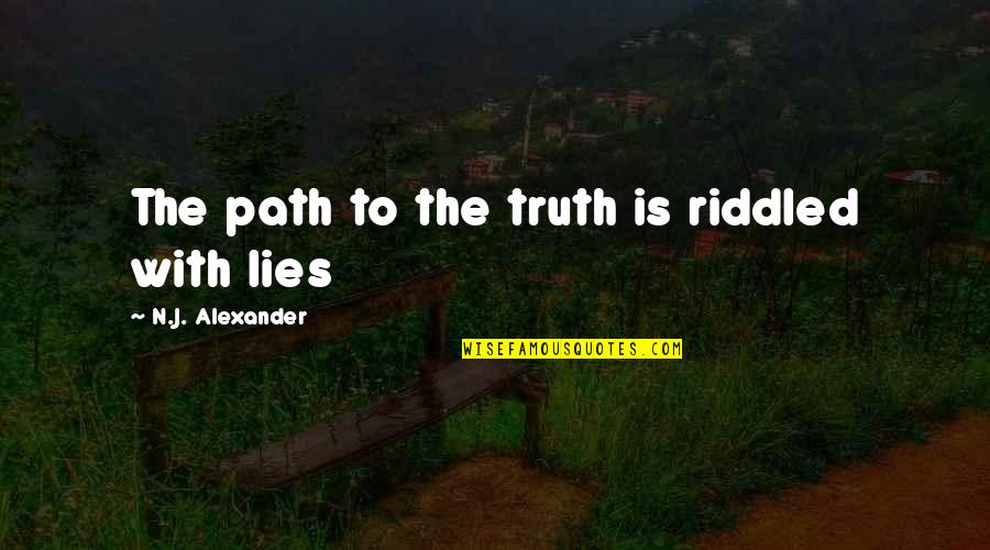 Gypsy Music Quotes By N.J. Alexander: The path to the truth is riddled with
