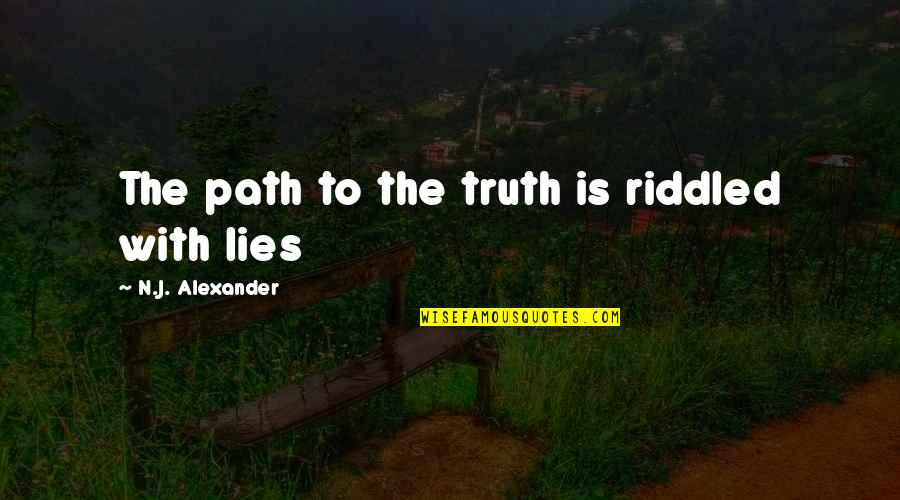 Gypsy Music Quotes By N.J. Alexander: The path to the truth is riddled with Gypsy Music Quotes By N.J. Alexander: The path to the truth is riddled with