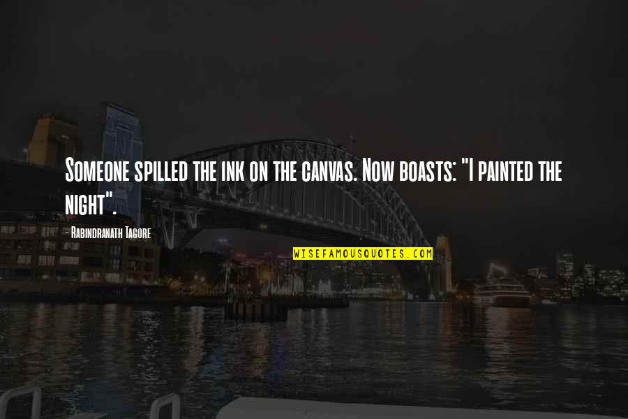 Gyrate Atrophy Quotes By Rabindranath Tagore: Someone spilled the ink on the canvas. Now Gyrate Atrophy Quotes By Rabindranath Tagore: Someone spilled the ink on the canvas. Now