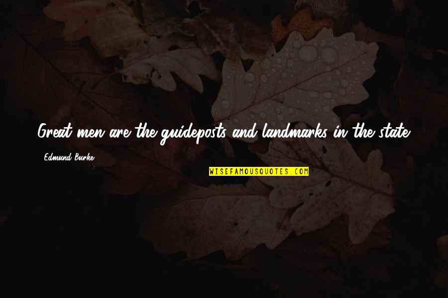 Gyre Quotes By Edmund Burke: Great men are the guideposts and landmarks in
