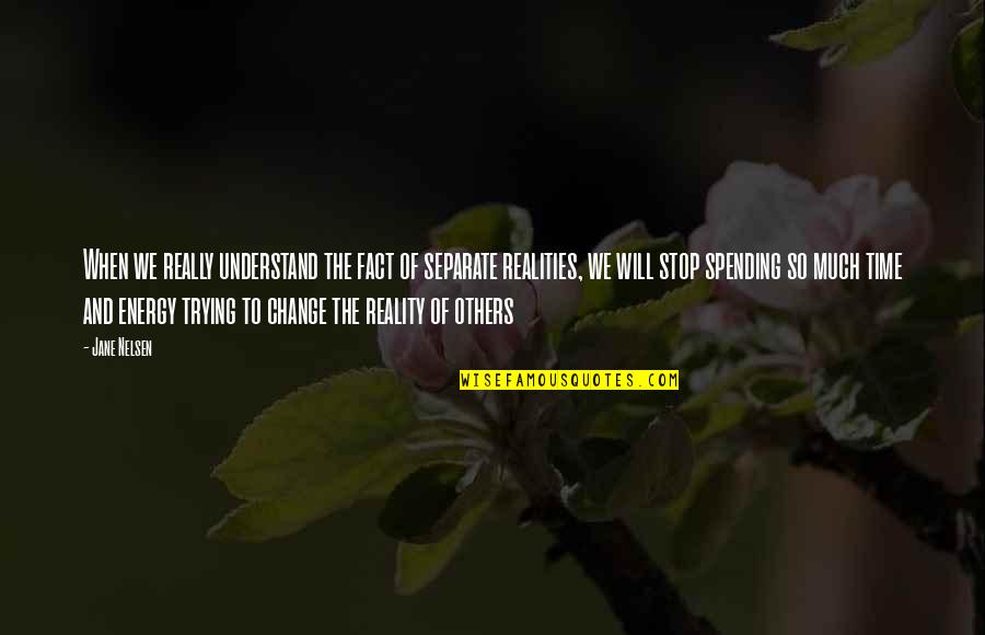 Gyselle Silva Quotes By Jane Nelsen: When we really understand the fact of separate Gyselle Silva Quotes By Jane Nelsen: When we really understand the fact of separate