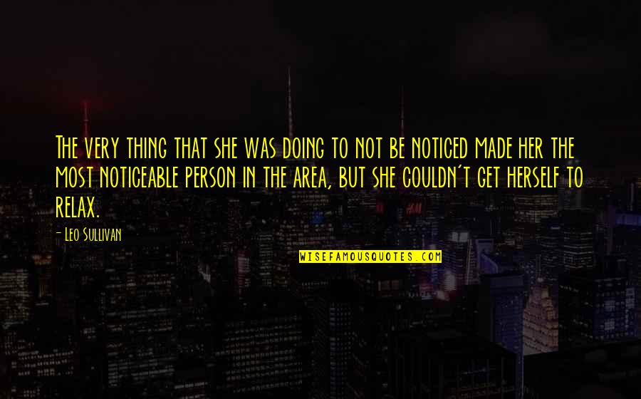 Gyselle Silva Quotes By Leo Sullivan: The very thing that she was doing to Gyselle Silva Quotes By Leo Sullivan: The very thing that she was doing to