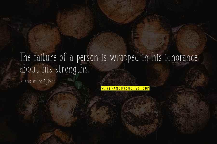 Gysels Schilde Quotes By Israelmore Ayivor: The failure of a person is wrapped in Gysels Schilde Quotes By Israelmore Ayivor: The failure of a person is wrapped in