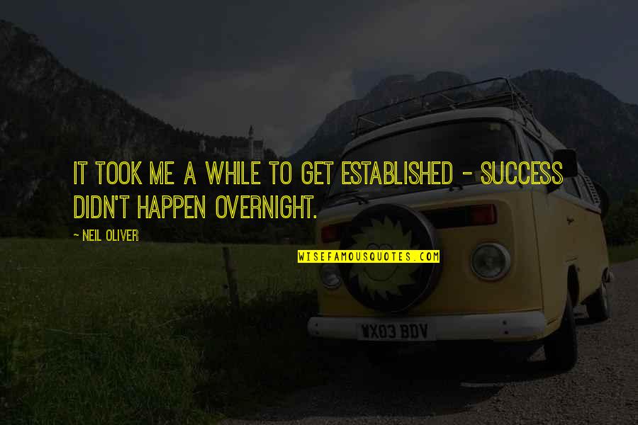 Gysels Schilde Quotes By Neil Oliver: It took me a while to get established