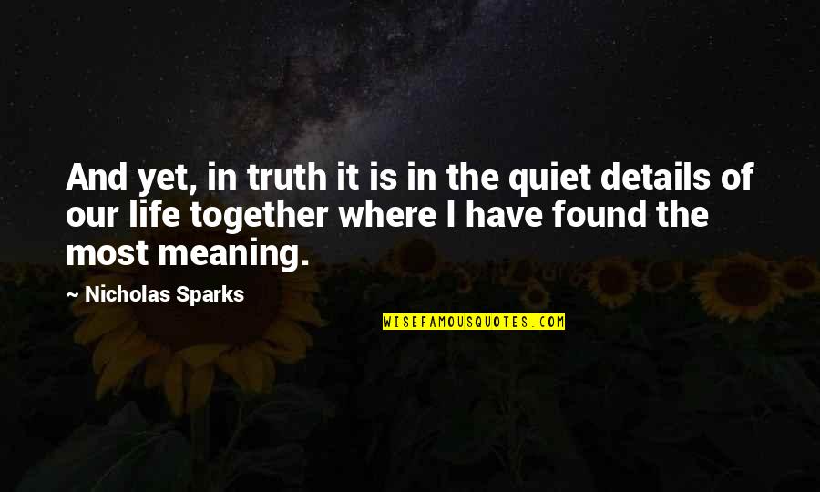 Gysin Quotes By Nicholas Sparks: And yet, in truth it is in the