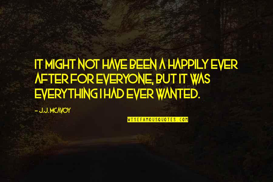 Gyure Sandor Quotes By J.J. McAvoy: It might not have been a happily ever