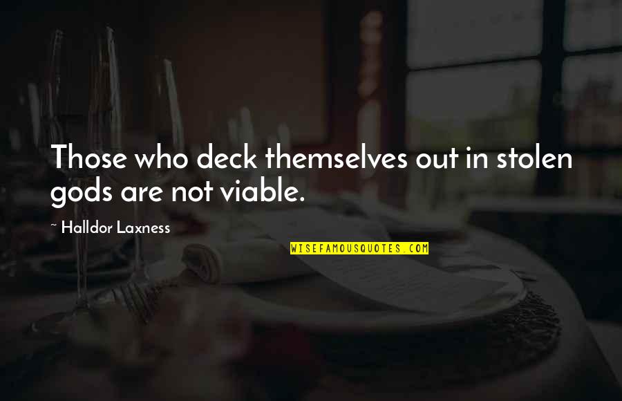 Gyvas Vanduo Quotes By Halldor Laxness: Those who deck themselves out in stolen gods Gyvas Vanduo Quotes By Halldor Laxness: Those who deck themselves out in stolen gods