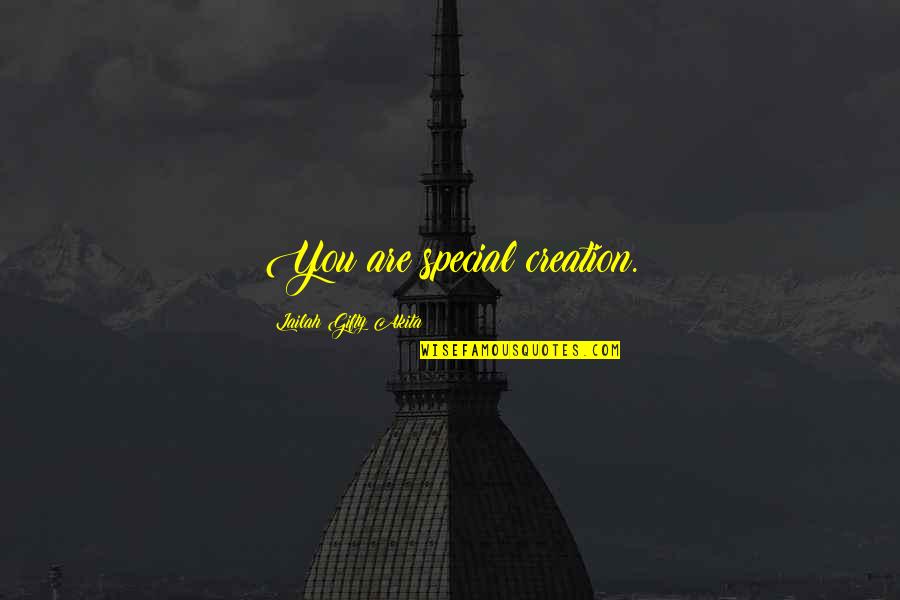 Gzxkls Quotes By Lailah Gifty Akita: You are special creation.