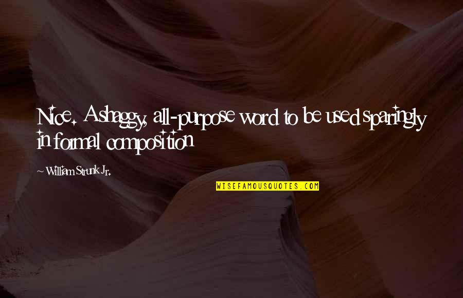 H Dnet Quotes By William Strunk Jr.: Nice. A shaggy, all-purpose word to be used