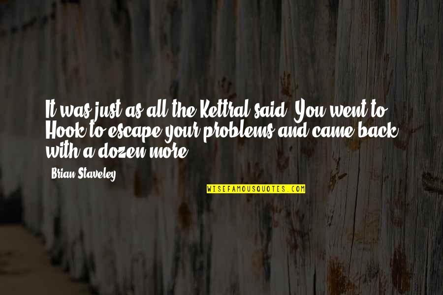 H Gordon Burroughs Quotes By Brian Staveley: It was just as all the Kettral said: