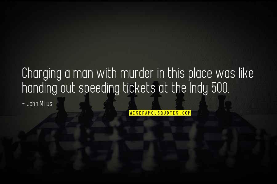 H L Mencken Atheist Quotes By John Milius: Charging a man with murder in this place H L Mencken Atheist Quotes By John Milius: Charging a man with murder in this place