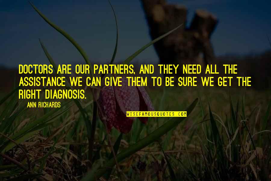 H L Partners Quotes By Ann Richards: Doctors are our partners, and they need all H L Partners Quotes By Ann Richards: Doctors are our partners, and they need all