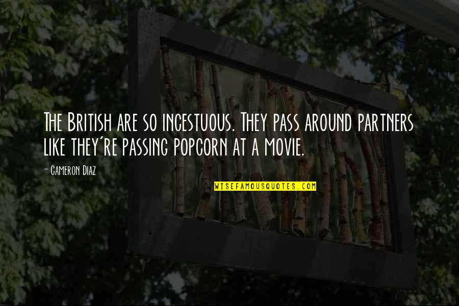 H L Partners Quotes By Cameron Diaz: The British are so incestuous. They pass around H L Partners Quotes By Cameron Diaz: The British are so incestuous. They pass around