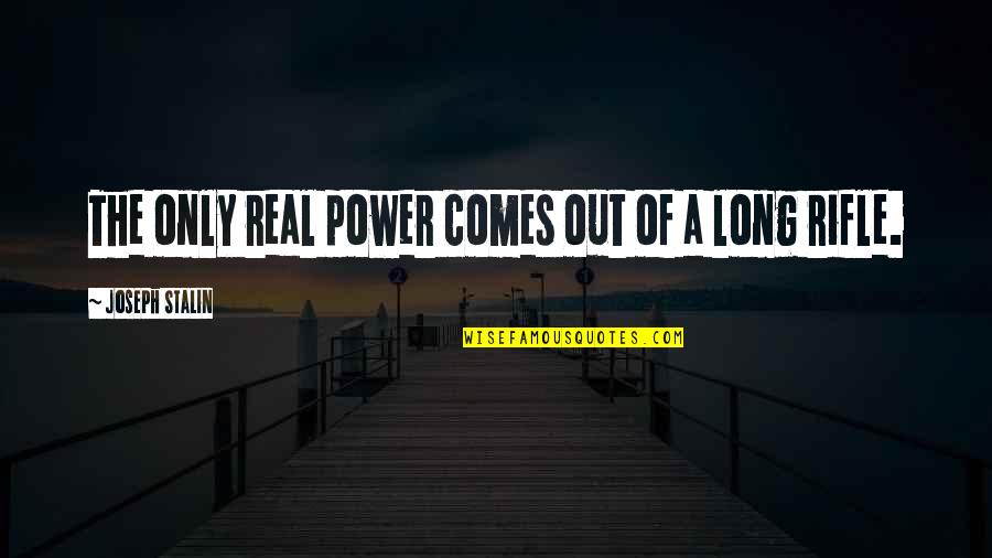 H Llok L Gz Se Quotes By Joseph Stalin: The only real power comes out of a H Llok L Gz Se Quotes By Joseph Stalin: The only real power comes out of a