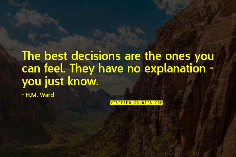 H.m Ward Quotes By H.M. Ward: The best decisions are the ones you can