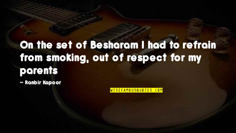 H.p. Baxxter Quotes By Ranbir Kapoor: On the set of Besharam I had to