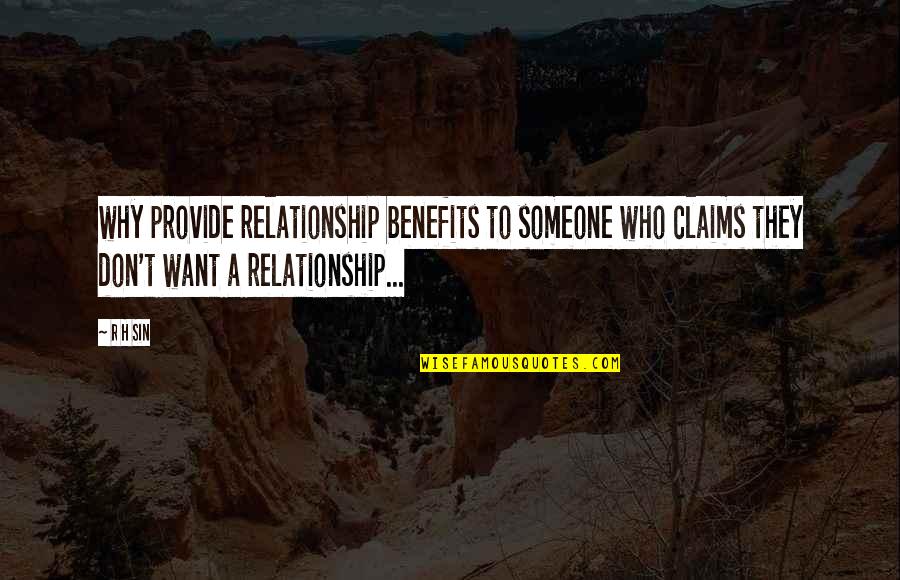 H R Quotes By R H Sin: why provide relationship benefits to someone who claims