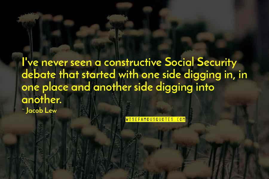 H Rn Sand Landskap Quotes By Jacob Lew: I've never seen a constructive Social Security debate H Rn Sand Landskap Quotes By Jacob Lew: I've never seen a constructive Social Security debate