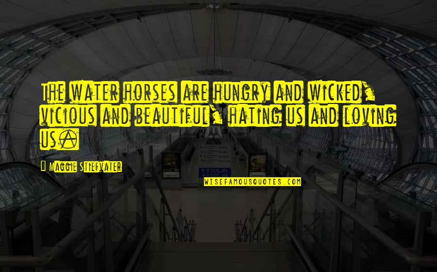 H Rn Sand Landskap Quotes By Maggie Stiefvater: The water horses are hungry and wicked, vicious