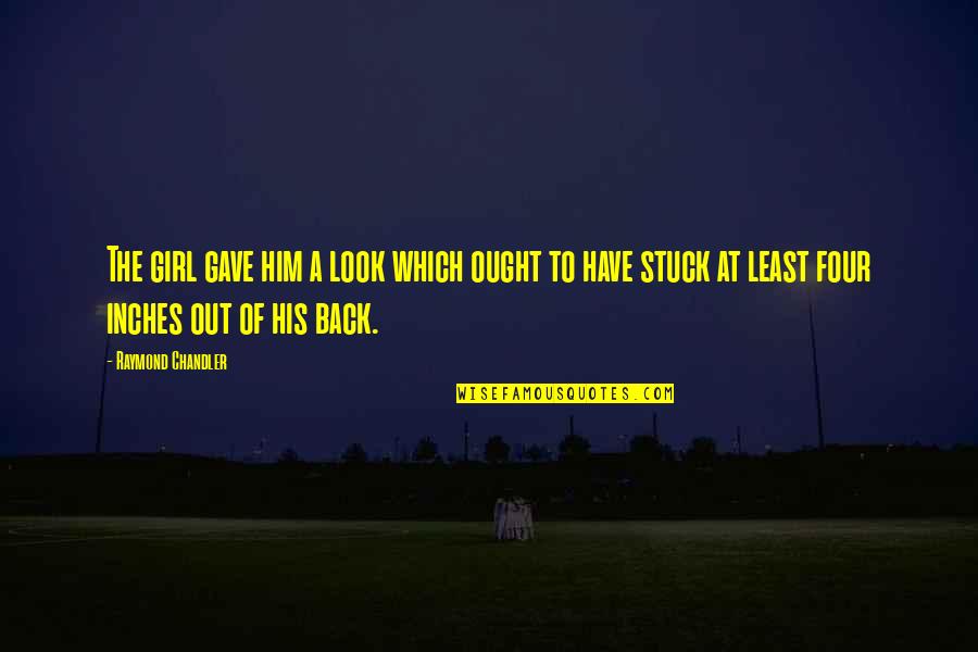 H Rriyet Emlak Quotes By Raymond Chandler: The girl gave him a look which ought H Rriyet Emlak Quotes By Raymond Chandler: The girl gave him a look which ought