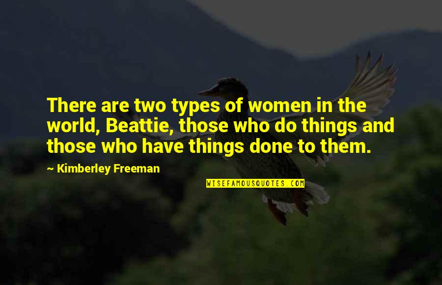 H1b Visa Quotes By Kimberley Freeman: There are two types of women in the H1b Visa Quotes By Kimberley Freeman: There are two types of women in the