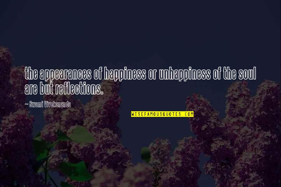 H1n1 Quotes By Swami Vivekananda: the appearances of happiness or unhappiness of the H1n1 Quotes By Swami Vivekananda: the appearances of happiness or unhappiness of the