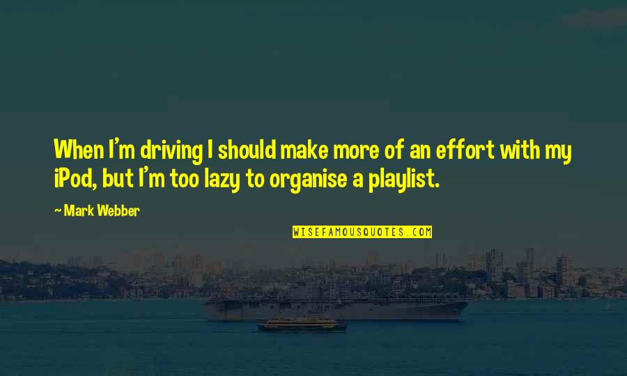 H2 Csvwrite Quotes By Mark Webber: When I'm driving I should make more of