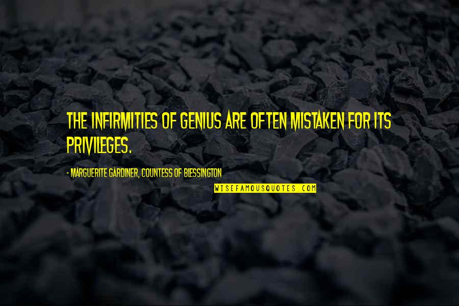 H2o Footprints In The Sand Quotes By Marguerite Gardiner, Countess Of Blessington: The infirmities of genius are often mistaken for