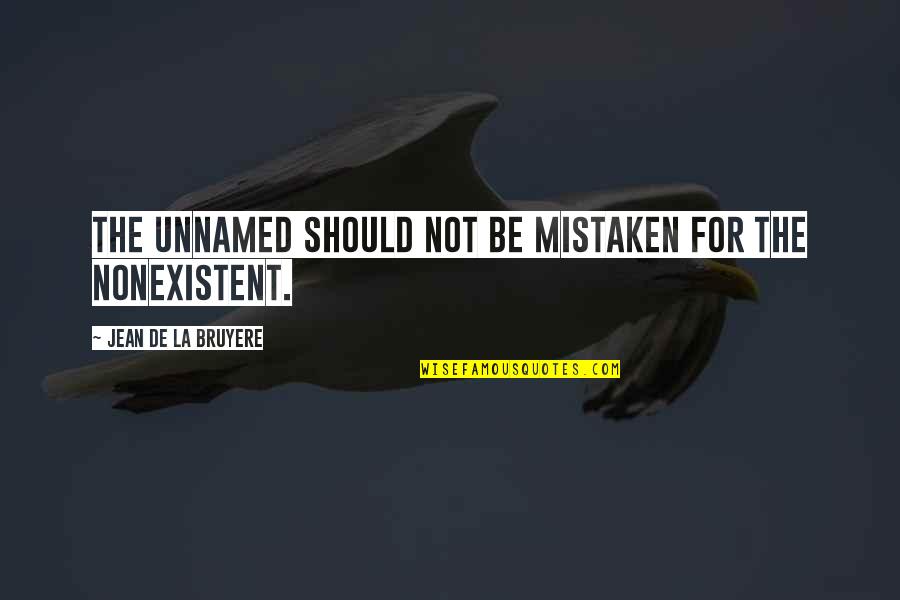 H7n9 Quotes By Jean De La Bruyere: The unnamed should not be mistaken for the H7n9 Quotes By Jean De La Bruyere: The unnamed should not be mistaken for the