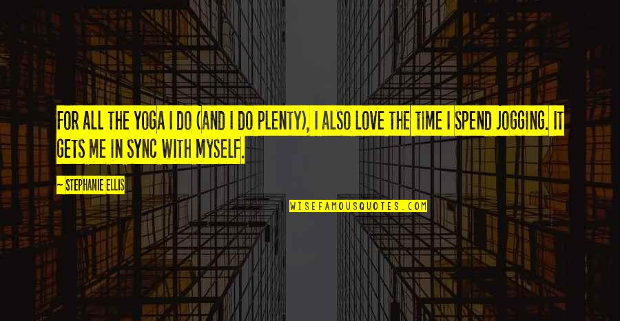 Haakon Lorentzen Quotes By Stephanie Ellis: For all the yoga I do (and I Haakon Lorentzen Quotes By Stephanie Ellis: For all the yoga I do (and I