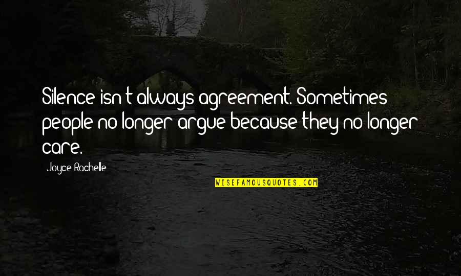 Haani Quotes By Joyce Rachelle: Silence isn't always agreement. Sometimes people no longer