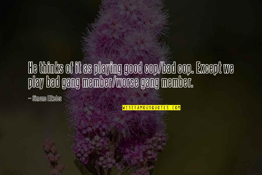 Haavik Neuroplasticity Quotes By Simone Elkeles: He thinks of it as playing good cop/bad Haavik Neuroplasticity Quotes By Simone Elkeles: He thinks of it as playing good cop/bad