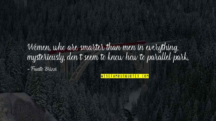 Habeas Corpus Quotes By Fausto Brizzi: Women, who are smarter than men in everything,