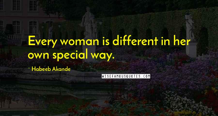 Habeeb Akande quotes: Every woman is different in her own special way.