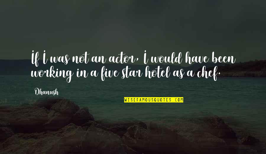 Haberland Fahrradtasche Quotes By Dhanush: If I was not an actor, I would