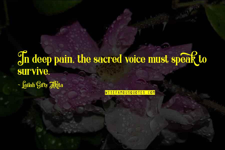 Habibie Quotes By Lailah Gifty Akita: In deep pain, the sacred voice must speak