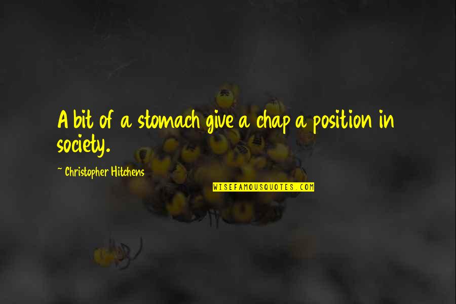 Habibzadeh Mehrtak Quotes By Christopher Hitchens: A bit of a stomach give a chap