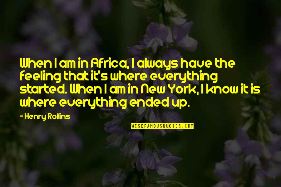 Habicht Quotes By Henry Rollins: When I am in Africa, I always have