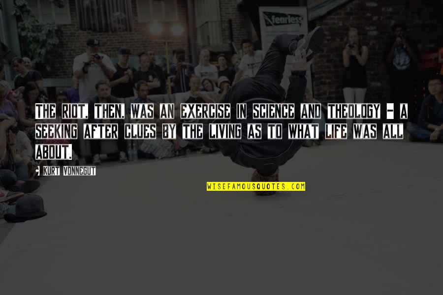 Habido Lector Quotes By Kurt Vonnegut: The riot, then, was an exercise in science Habido Lector Quotes By Kurt Vonnegut: The riot, then, was an exercise in science