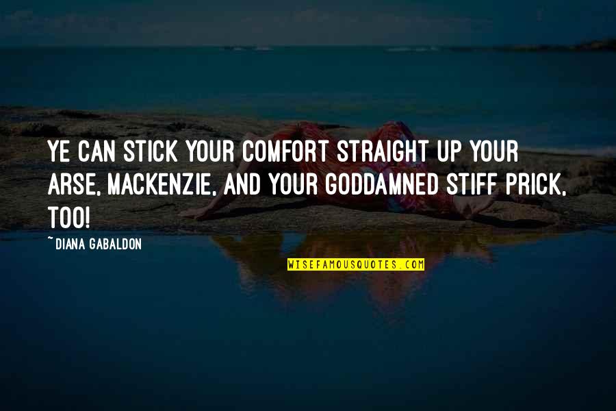 Habiliment Crossword Quotes By Diana Gabaldon: Ye can stick your comfort straight up your Habiliment Crossword Quotes By Diana Gabaldon: Ye can stick your comfort straight up your