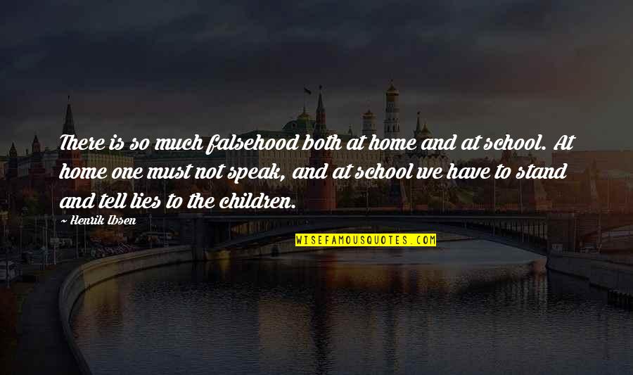 Habitats Quotes By Henrik Ibsen: There is so much falsehood both at home