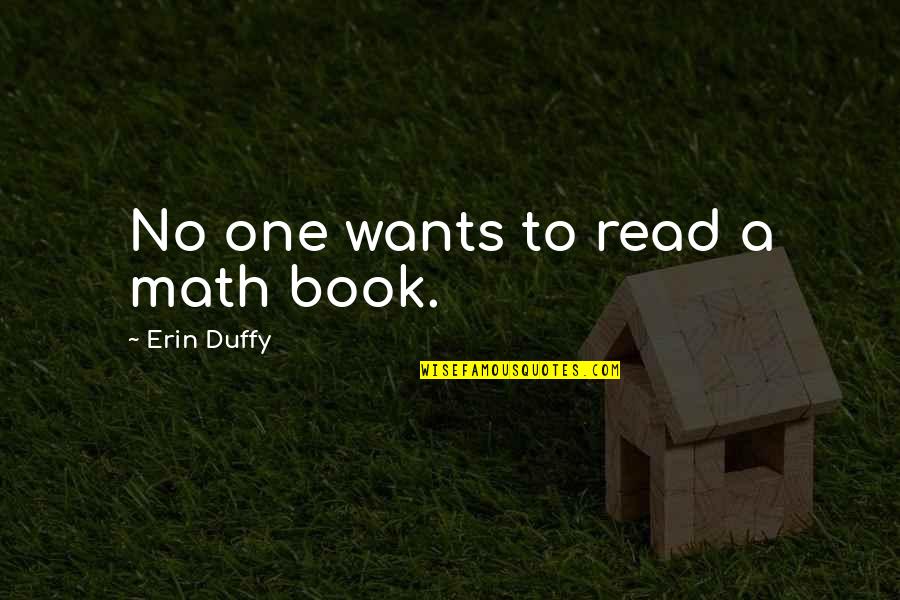 Habito Quotes By Erin Duffy: No one wants to read a math book.