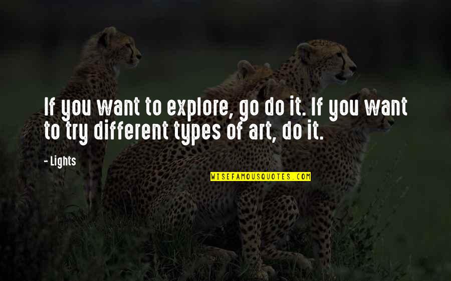 Habitots Quotes By Lights: If you want to explore, go do it.