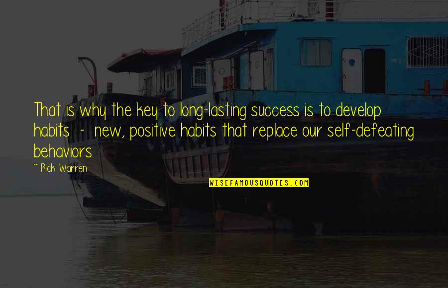 Habits For Success Quotes By Rick Warren: That is why the key to long-lasting success