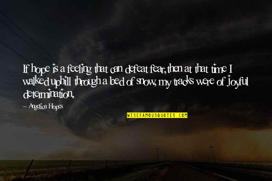 Habits Quote Quotes By Angelica Hopes: If hope is a feeling that can defeat